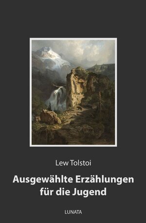 Buchcover Ausgewählte Erzählungen für die Jugend | Lew Tolstoi | EAN 9783752994476 | ISBN 3-7529-9447-9 | ISBN 978-3-7529-9447-6
