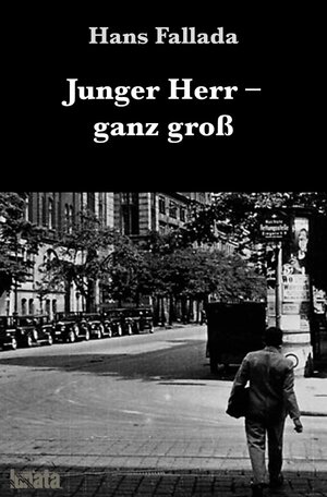 Buchcover Junger Herr ganz groß | Hans Fallada | EAN 9783752994995 | ISBN 3-7529-9499-1 | ISBN 978-3-7529-9499-5