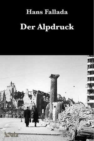 Buchcover Der Alpdruck | Hans Fallada | EAN 9783752998467 | ISBN 3-7529-9846-6 | ISBN 978-3-7529-9846-7