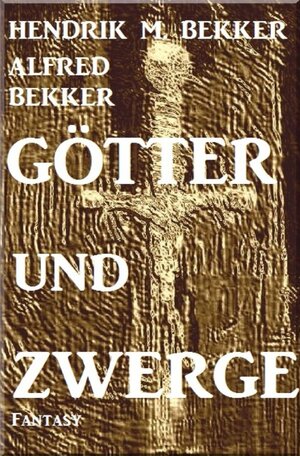 Buchcover Götter und Zwerge | Alfred Bekker | EAN 9783752999167 | ISBN 3-7529-9916-0 | ISBN 978-3-7529-9916-7
