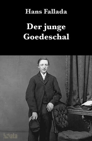 Buchcover Der junge Goedeschal | Hans Fallada | EAN 9783752999280 | ISBN 3-7529-9928-4 | ISBN 978-3-7529-9928-0