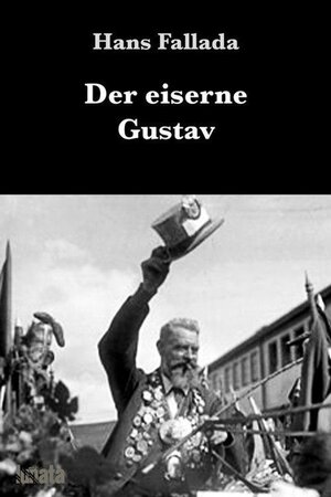 Buchcover Der eiserne Gustav | Hans Fallada | EAN 9783752999396 | ISBN 3-7529-9939-X | ISBN 978-3-7529-9939-6