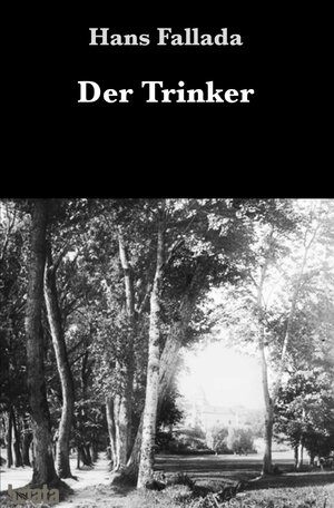 Buchcover Der Trinker | Hans Fallada | EAN 9783752999402 | ISBN 3-7529-9940-3 | ISBN 978-3-7529-9940-2