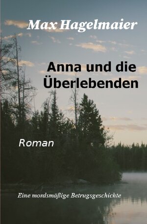 Buchcover Anna und die Überlebenden | Max Hagelmaier | EAN 9783752999532 | ISBN 3-7529-9953-5 | ISBN 978-3-7529-9953-2