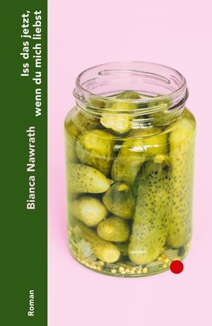 Buchcover Iss das jetzt, wenn du mich liebst | Bianca Nawrath | EAN 9783753000022 | ISBN 3-7530-0002-7 | ISBN 978-3-7530-0002-2