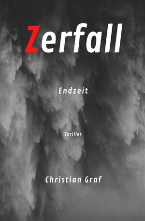Buchcover Zerfall | Christian Graf | EAN 9783753100166 | ISBN 3-7531-0016-1 | ISBN 978-3-7531-0016-6