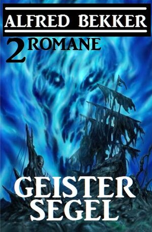 Buchcover Geistersegel: 2 Romane | Alfred Bekker | EAN 9783753100838 | ISBN 3-7531-0083-8 | ISBN 978-3-7531-0083-8