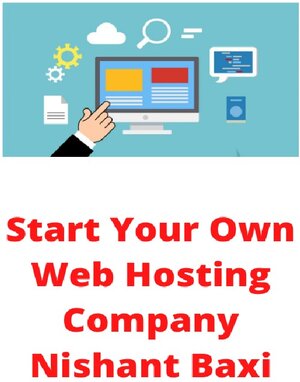 Buchcover Start Your Own Web Hosting Company | Nishant Baxi | EAN 9783753101453 | ISBN 3-7531-0145-1 | ISBN 978-3-7531-0145-3