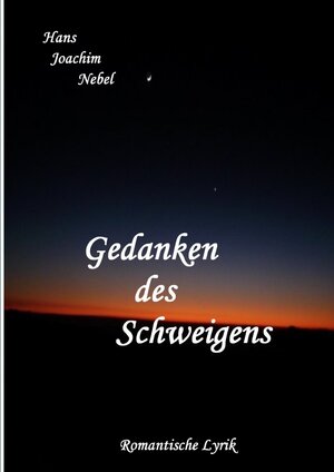 Buchcover Gedanken des Schweigens | Hans - Joachim Nebel | EAN 9783753102207 | ISBN 3-7531-0220-2 | ISBN 978-3-7531-0220-7