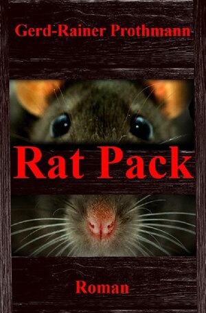 Buchcover Rat Pack | Gerd-Rainer Prothmann | EAN 9783753102405 | ISBN 3-7531-0240-7 | ISBN 978-3-7531-0240-5