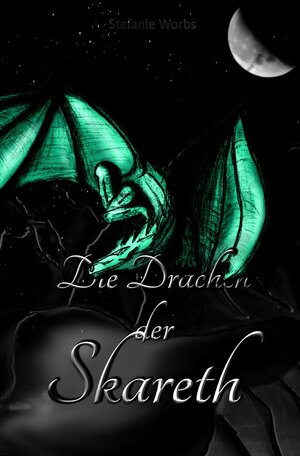 Buchcover Drachenreiter Chroniken / Die Drachen der Skareth | Stefanie Worbs | EAN 9783753103204 | ISBN 3-7531-0320-9 | ISBN 978-3-7531-0320-4