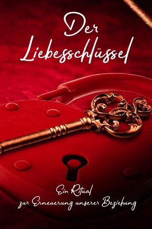 Buchcover Der Liebesschlüssel (Farbdruck) | Robert Riedl | EAN 9783753103488 | ISBN 3-7531-0348-9 | ISBN 978-3-7531-0348-8