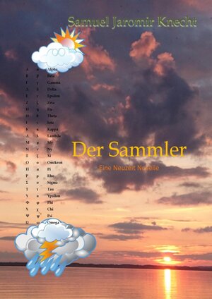 Buchcover Der Sammler | Samuel Jaromir Knecht | EAN 9783753103761 | ISBN 3-7531-0376-4 | ISBN 978-3-7531-0376-1
