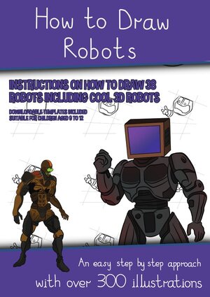 Buchcover How to Draw Robots (Instructions on How to Draw 38 Robots Including Cool 3D Robots) | James Manning | EAN 9783753107448 | ISBN 3-7531-0744-1 | ISBN 978-3-7531-0744-8