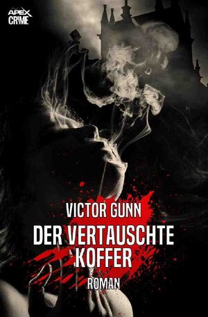 Buchcover DER VERTAUSCHTE KOFFER | Victor Gunn | EAN 9783753110134 | ISBN 3-7531-1013-2 | ISBN 978-3-7531-1013-4