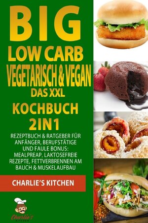 Buchcover BIG Low Carb vegetarisch &amp; vegan - Das XXL Kochbuch | Charlie's Kitchen | EAN 9783753110318 | ISBN 3-7531-1031-0 | ISBN 978-3-7531-1031-8