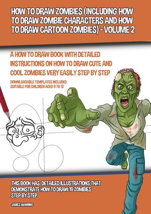 Buchcover How to Draw Zombies (Including How to Draw Zombie Characters and How to Draw Cartoon Zombies) - Volume 2 | James Manning | EAN 9783753112046 | ISBN 3-7531-1204-6 | ISBN 978-3-7531-1204-6