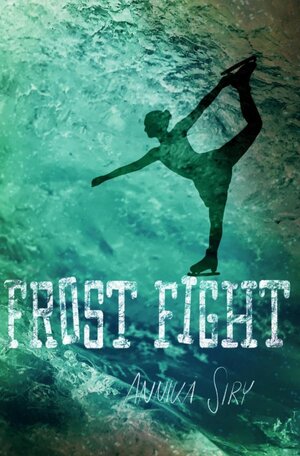 Buchcover Ice Crime / Frost Fight | Annika Siry | EAN 9783753113609 | ISBN 3-7531-1360-3 | ISBN 978-3-7531-1360-9