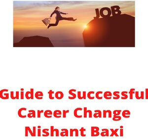 Buchcover Guide to Successful Career Change | Nishant Baxi | EAN 9783753116068 | ISBN 3-7531-1606-8 | ISBN 978-3-7531-1606-8