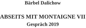 Buchcover Abseits mit Montaigne / Abseits mit Montaigne VII | Bärbel Dalichow | EAN 9783753116914 | ISBN 3-7531-1691-2 | ISBN 978-3-7531-1691-4