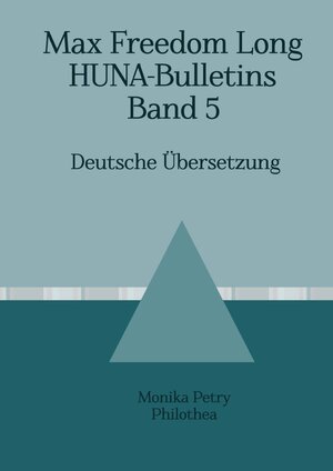 Buchcover Max Freedom Long, HUNA-Bulletins Band 5, Deutsche Übersetzung | Monika Petry | EAN 9783753120393 | ISBN 3-7531-2039-1 | ISBN 978-3-7531-2039-3