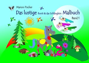 Buchcover Das lustige Bunti und das Schlänglein Malbuch | Marion Fischer | EAN 9783753123431 | ISBN 3-7531-2343-9 | ISBN 978-3-7531-2343-1