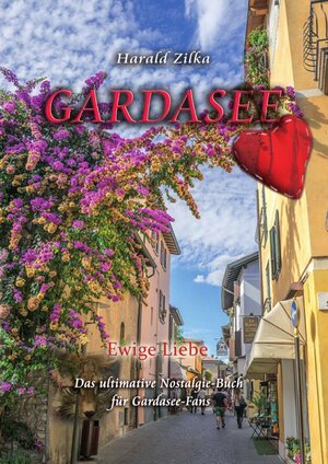 Buchcover Gardasee - Ewige Liebe | Harald Zilka | EAN 9783753123578 | ISBN 3-7531-2357-9 | ISBN 978-3-7531-2357-8