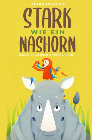 Buchcover Stark wie ein Nashorn | Petra Lohnsen | EAN 9783753124551 | ISBN 3-7531-2455-9 | ISBN 978-3-7531-2455-1