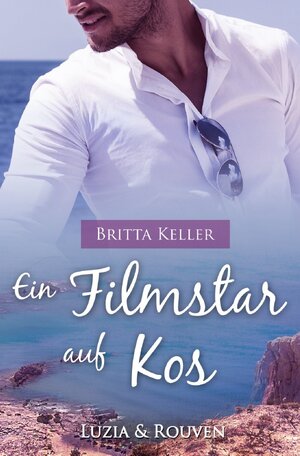 Buchcover Kos-Dilogie / Ein Filmstar auf Kos | Britta Keller | EAN 9783753124698 | ISBN 3-7531-2469-9 | ISBN 978-3-7531-2469-8