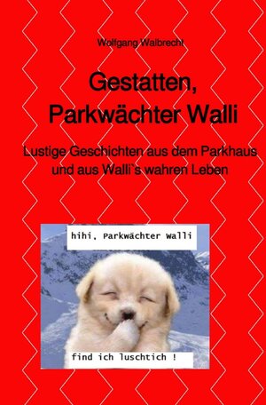 Buchcover Gestatten, Parkwächter Walli | Wolfgang Walbrecht | EAN 9783753129631 | ISBN 3-7531-2963-1 | ISBN 978-3-7531-2963-1