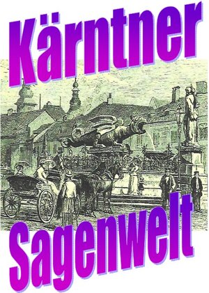Buchcover Kärntner Sagenwelt | Friedrich Moser | EAN 9783753142302 | ISBN 3-7531-4230-1 | ISBN 978-3-7531-4230-2