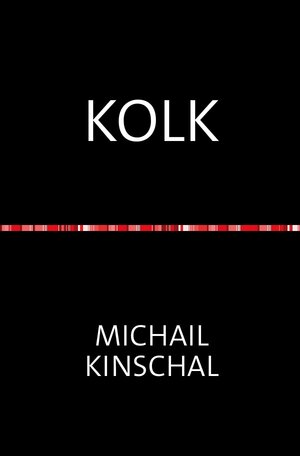 Buchcover K O L K | Michail Kinschal | EAN 9783753144887 | ISBN 3-7531-4488-6 | ISBN 978-3-7531-4488-7