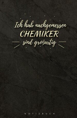 Buchcover Notizbuch für Chemiker Ich habe nachgemessen Chemiker sind großartig | Konrad Klix | EAN 9783753145242 | ISBN 3-7531-4524-6 | ISBN 978-3-7531-4524-2