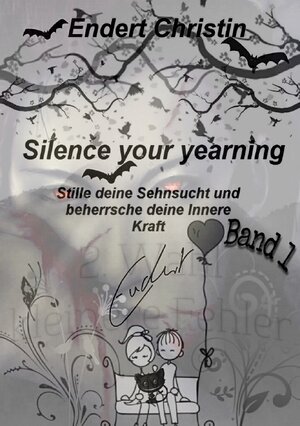 Buchcover Silence your yearning / Silence your yearning Band 1 | Christin Endert | EAN 9783753146201 | ISBN 3-7531-4620-X | ISBN 978-3-7531-4620-1