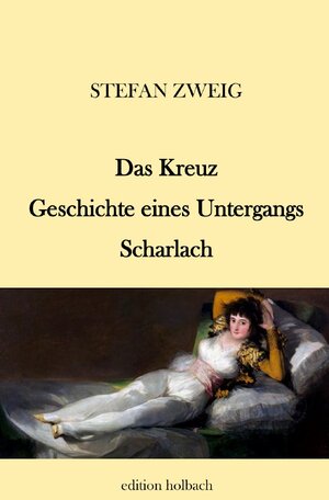Buchcover Das Kreuz. Geschichte eines Untergangs. Scharlach | Stefan Zweig | EAN 9783753147147 | ISBN 3-7531-4714-1 | ISBN 978-3-7531-4714-7