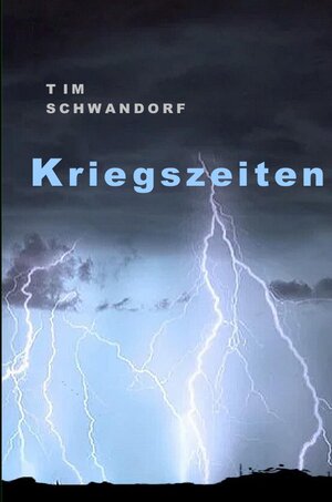 Buchcover Kriegszeiten | Tim Schwandorf | EAN 9783753152714 | ISBN 3-7531-5271-4 | ISBN 978-3-7531-5271-4