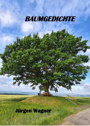 Buchcover Baumgedichte | Jürgen Wagner | EAN 9783753155241 | ISBN 3-7531-5524-1 | ISBN 978-3-7531-5524-1