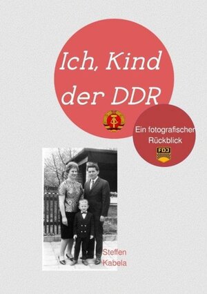 Buchcover Ich, Kind der DDR | Steffen Kabela | EAN 9783753160276 | ISBN 3-7531-6027-X | ISBN 978-3-7531-6027-6