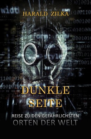 Buchcover Dunkle Seite - Eine Reise zu den unheimlichsten Orten der Welt | Harald Zilka | EAN 9783753161044 | ISBN 3-7531-6104-7 | ISBN 978-3-7531-6104-4