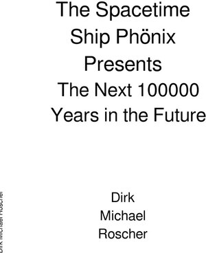 Buchcover The Spacetime Ship Phönix Presents | Dr. Michael Roscher | EAN 9783753162416 | ISBN 3-7531-6241-8 | ISBN 978-3-7531-6241-6