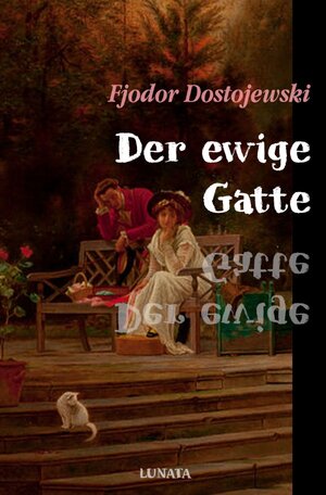 Buchcover Der ewige Gatte | Fjodor Dostojewski | EAN 9783753167893 | ISBN 3-7531-6789-4 | ISBN 978-3-7531-6789-3