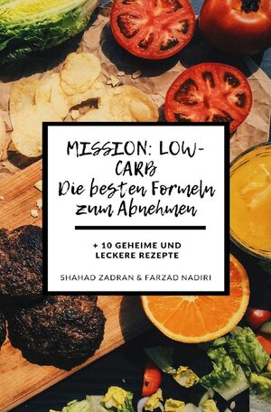 Buchcover MISSION: LOW-CARB Die besten Formeln zum Abnehmen | Shahad Zadran | EAN 9783753168470 | ISBN 3-7531-6847-5 | ISBN 978-3-7531-6847-0
