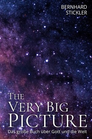 Buchcover The Very Big Picture | Bernhard Stickler | EAN 9783753168487 | ISBN 3-7531-6848-3 | ISBN 978-3-7531-6848-7