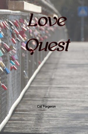 Buchcover Love Quest | Cat Forgeron | EAN 9783753168494 | ISBN 3-7531-6849-1 | ISBN 978-3-7531-6849-4