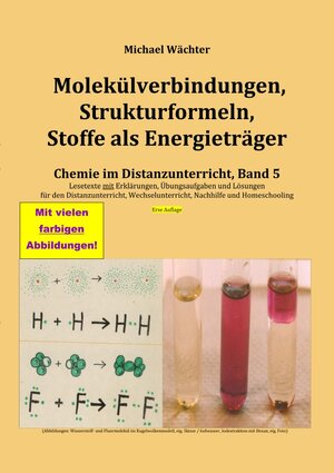 Buchcover Chemie im Distanzunterricht / Molekülverbindungen, Strukturformeln, Stoffe als Energieträger | Michael Wächter | EAN 9783753171555 | ISBN 3-7531-7155-7 | ISBN 978-3-7531-7155-5