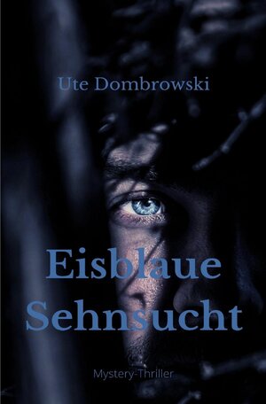 Buchcover Eisblaue Sehnsucht | Ute Dombrowski | EAN 9783753177847 | ISBN 3-7531-7784-9 | ISBN 978-3-7531-7784-7