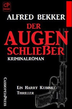 Buchcover Der Augenschließer: Ein Harry Kubinke Thriller | Alfred Bekker | EAN 9783753179728 | ISBN 3-7531-7972-8 | ISBN 978-3-7531-7972-8