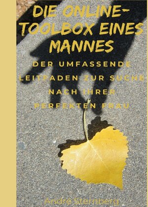 Buchcover Die Dating-Toolbox eines Mannes | Andre Sternberg | EAN 9783753179780 | ISBN 3-7531-7978-7 | ISBN 978-3-7531-7978-0