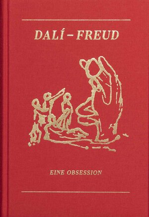 Buchcover Dali - Freud. Eine Obsession  | EAN 9783753301327 | ISBN 3-7533-0132-9 | ISBN 978-3-7533-0132-7