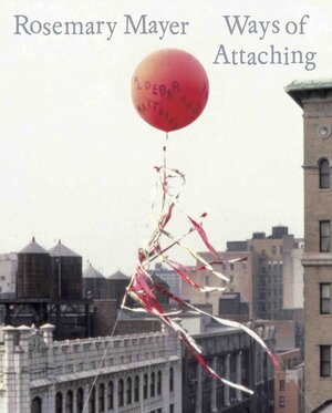 Buchcover Rosemary Mayer: Ways of Attaching  | EAN 9783753301631 | ISBN 3-7533-0163-9 | ISBN 978-3-7533-0163-1